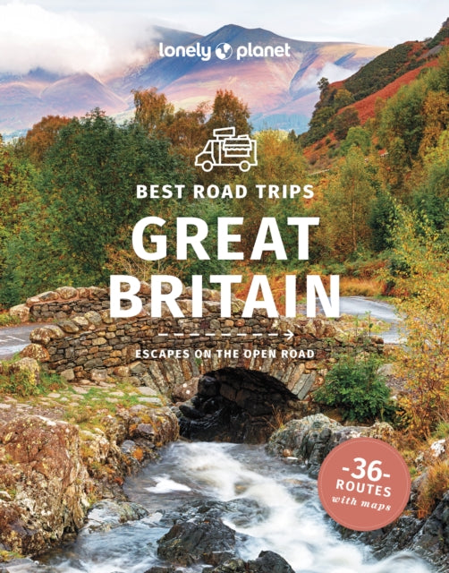 Lonely Planet Best Road Trips Great Britain : Detailed Itineraries | Travel Like a Local | Insider Tips | Covers Edinburgh, Bath, Cambridge, Welsh Mountains and more - Fionn Davenport