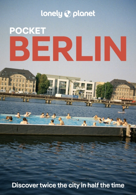 Lonely Planet Pocket Berlin : Discover Twice the City in Half the Time | Top Sights | Maps & Walking Tours | Covers Reichstag & Unter den Linden, Museum Island & Alexanderplatz and more - Andrea Schulte-Peevers