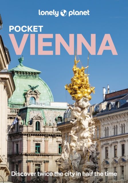 Lonely Planet Pocket Vienna : Discover Twice the City in Half the Time | Top Sights | Maps & Walking Tours | Covers Hofburg & Around, Historic Centre, Schloss Belvedere to Landstrasse and more - Becki Enright