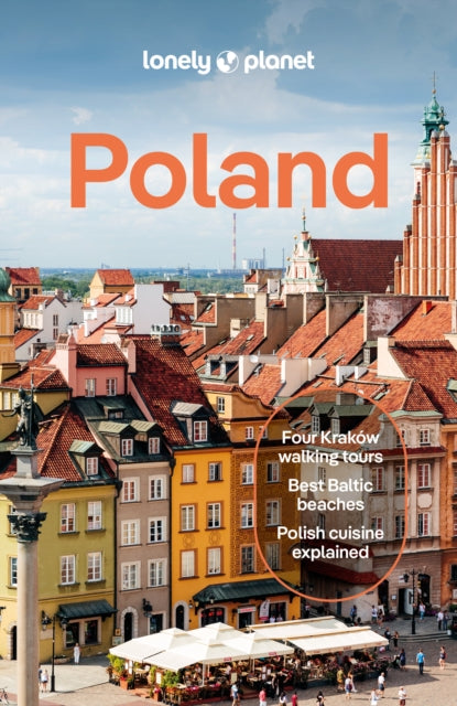 Lonely Planet Poland : Plan the Trip of a Lifetime | Detailed Itineraries & Maps | Insider Tips | Covers Warsaw, Krakow, Gdansk and more - Lonely Planet