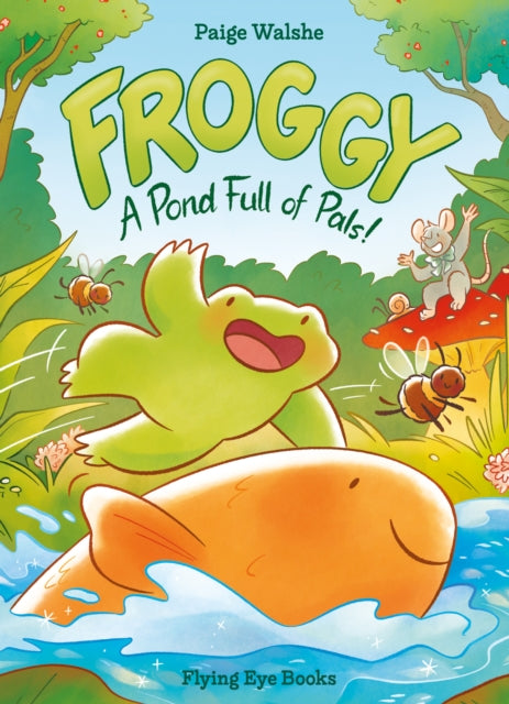 Froggy : A Pond Full of Pals! - Paige Walshe