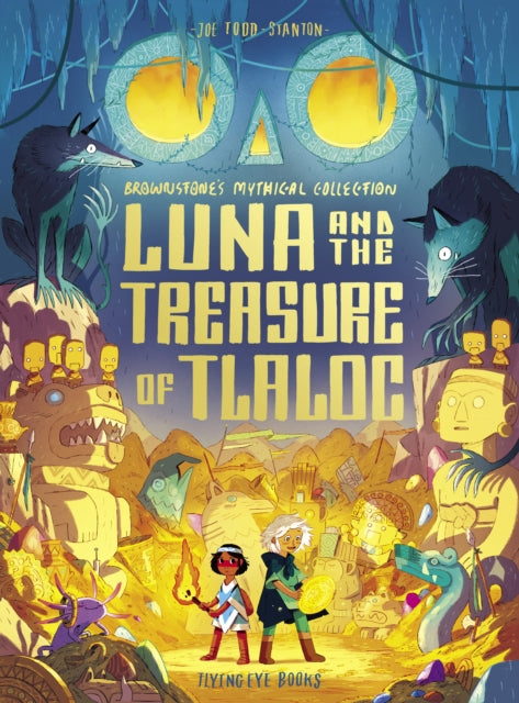 Front cover of Luna and the Treasure of Tlaloc - Joe Todd-Stanton, paperback