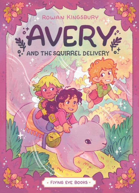 Avery and the Squirrel Delivery - Rowan Kingsbury