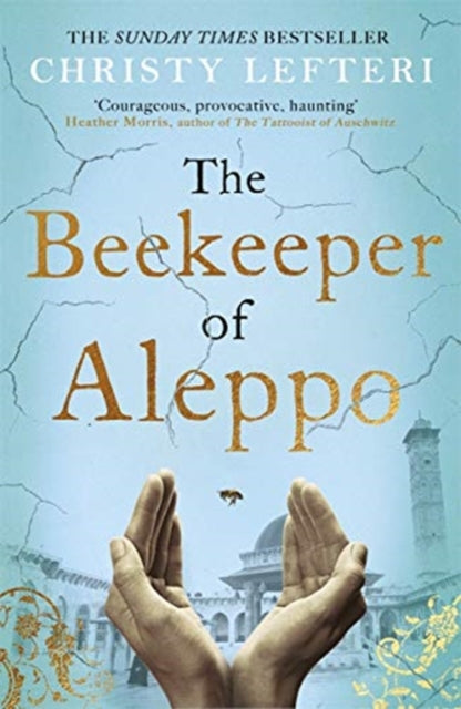 The Beekeeper of Aleppo : The heartbreaking tale that everyone's talking about - Christy Lefteri