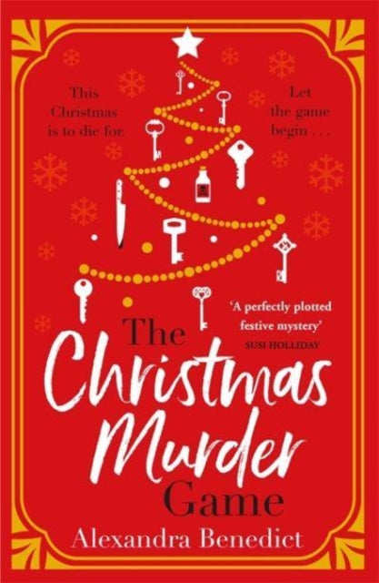 The Christmas Murder Game : The perfect murder mystery to gift this Christmas - Alexandra Benedict