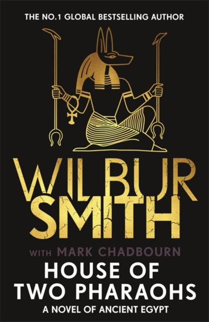 House of Two Pharaohs : The next instalment in the Ancient Egyptian series for 2025 from bestselling master of adventure, Wilbur Smith