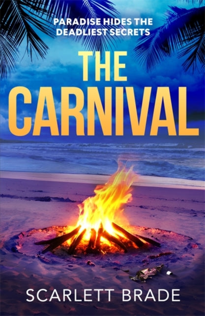 The Carnival : The must-read destination thriller of summer 2026 - Scarlett Brade