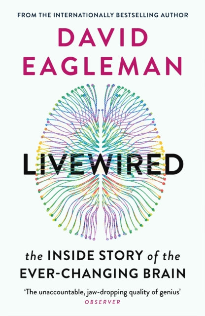Livewired : The Inside Story of the Ever-Changing Brain - David Eagleman