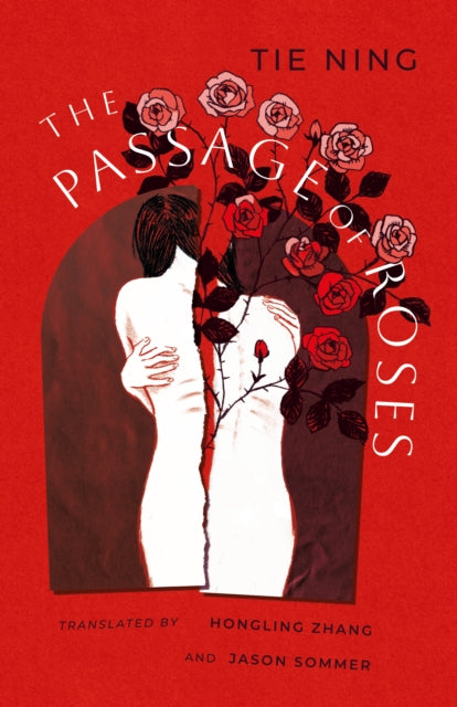 Front cover of The Passage of Roses by Tie Ning, hardback