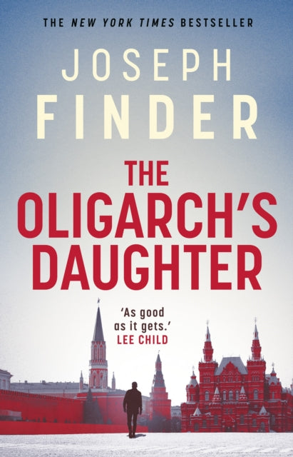 The Oligarch's Daughter : The gripping breakneck thriller ripped from the headlines in 2026 - Joseph Finder