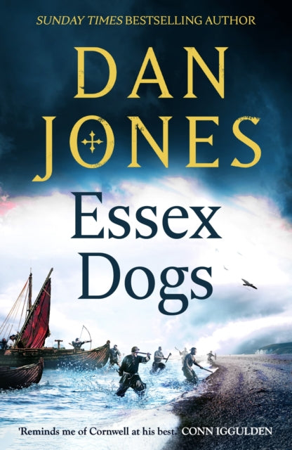 Essex Dogs : The epic Richard & Judy Book Club Pick from a Sunday Times bestselling historian - Dan Jones