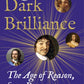 Dark Brilliance : The Age of Reason from Descartes to Peter the Great