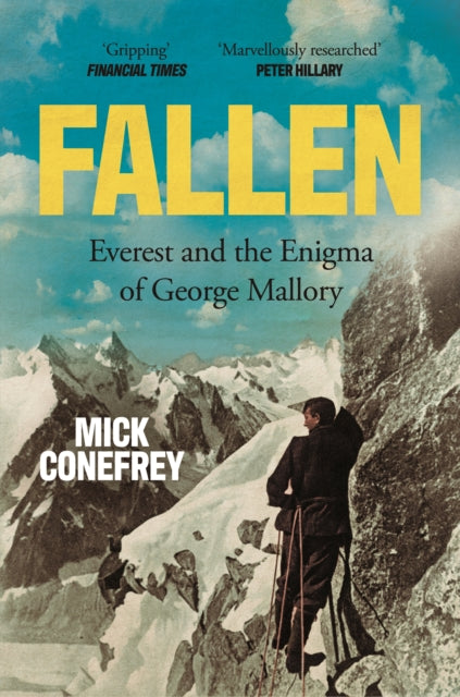 Fallen : Everest and the Enigma of George Mallory - Mick Conefrey