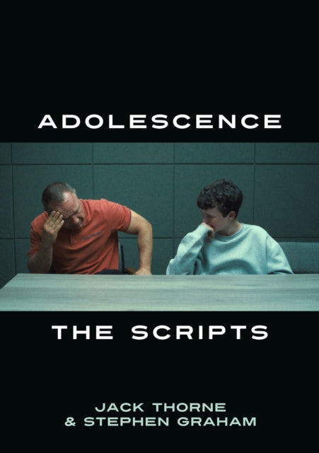 Adolescence: The Scripts - Jack Thorne