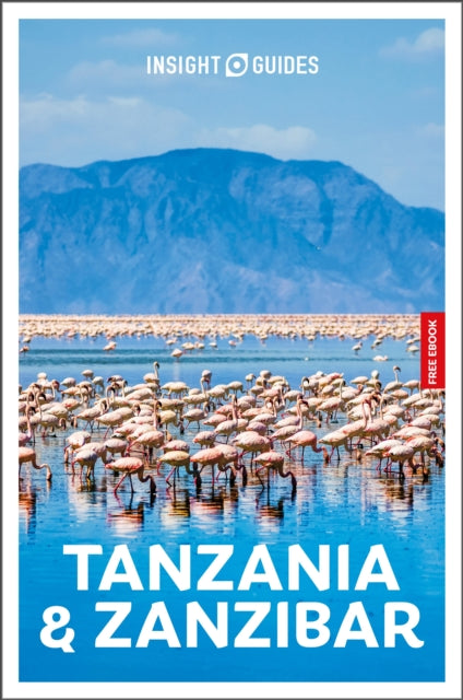 Insight Guides Tanzania and Zanzibar: Travel Guide with eBook - Philip Briggs