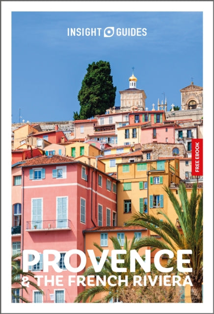 Insight Guides Provence and the French Riviera: Travel Guide with eBook - Insight Guides