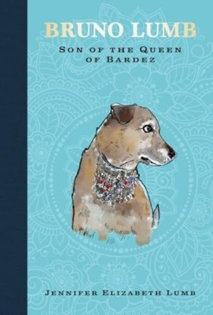 Bruno Lumb: Son of the Queen of Bardez - Jennifer Lumb