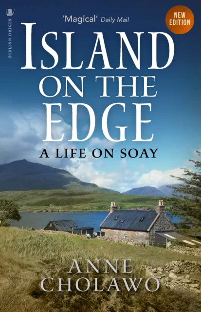Island on the Edge : A Life on Soay - Anne Cholawo