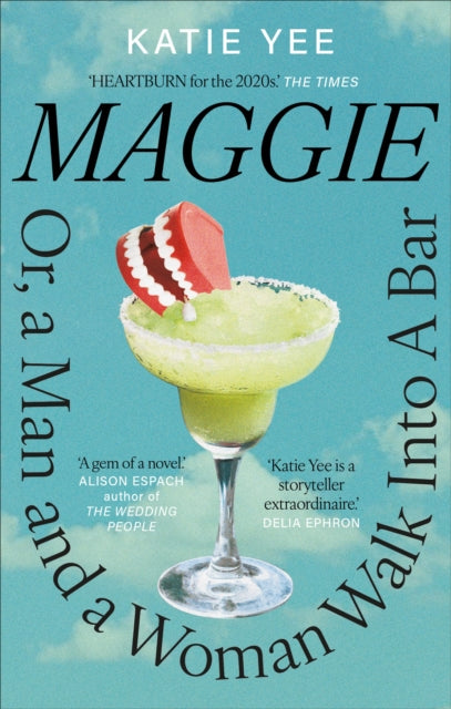 Maggie : Or, a Man and a Woman Walk into a Bar: `HEARTBURN for the 2020s' The Times - Katie Yee