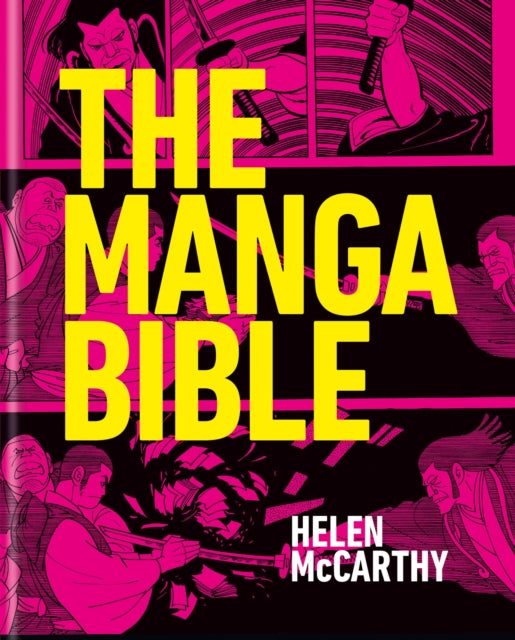 The Manga Bible : The definitive guide to contemporary and historical manga - Helen McCarthy