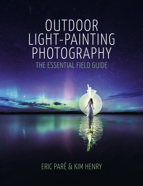 Front cover of Outdoor Light-Painting Photography by Kim Henry, paperback