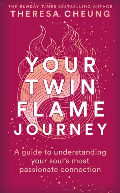 Your Twin Flame Journey : A guide to understanding your soul's most passionate connection - AS SEEN ON ITV'S THIS MORNING - Theresa Cheung