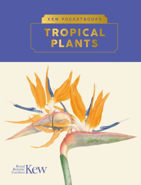Front cover of Kew Pocketbooks: Tropical Plants by Brie Langley, hardback