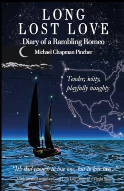 Long Lost Love : Diary of a Rambling Romeo - Michael Chapman Pincher