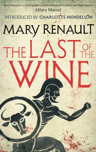 The Last of the Wine : A Virago Modern Classic - Mary Renault
