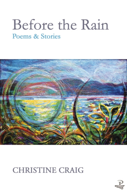 Before the Rain : Poems and Stories - Christine Craig
