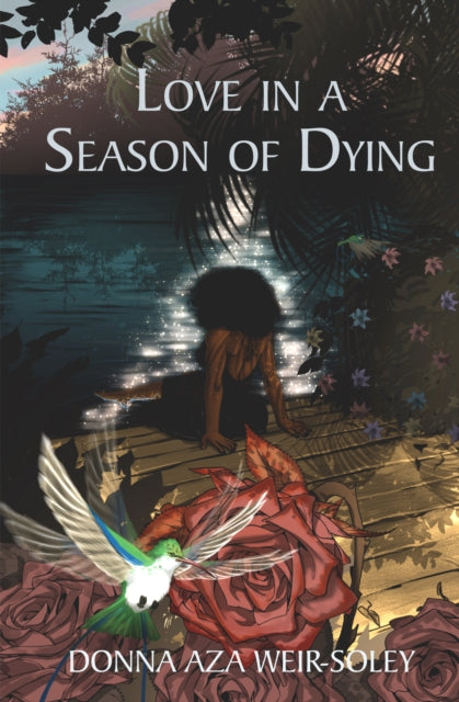 Front cover of Love in a Season of Dying - Donna Aza Weir-Soley, paperback