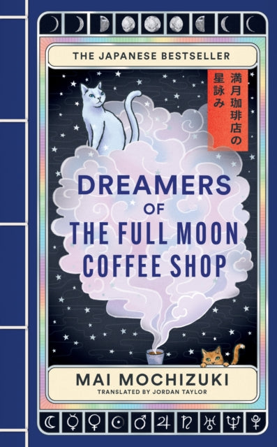 Front cover of Dreamers of the Full Moon Coffee Shop by Jordan Taylor, hardback