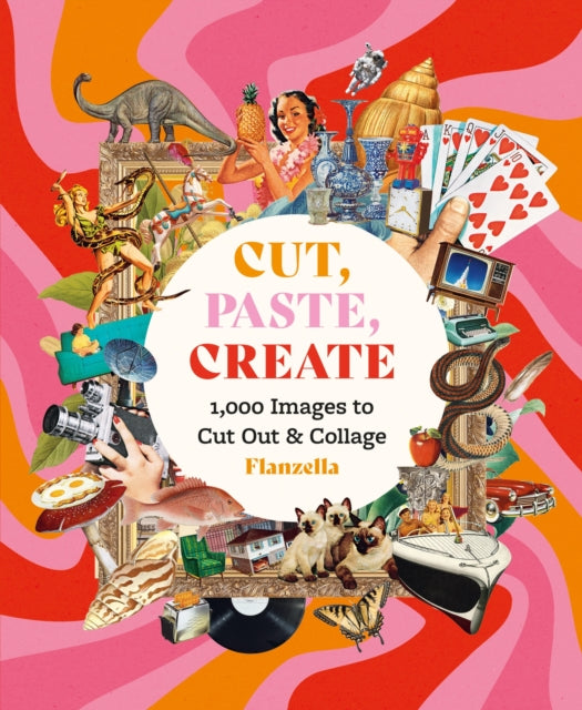 Front cover of Cut, Paste, Create by Flanzella, paperback