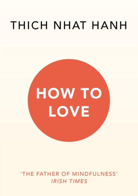 Front cover of How To Love by Thich Nhat Hanh, paperback