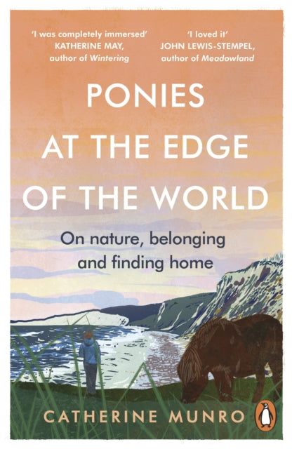 Ponies At The Edge Of The World : On nature, belonging and finding home - Catherine Munro