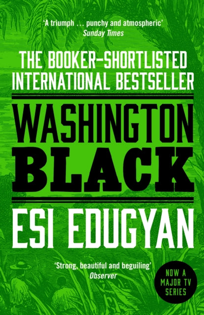 Washington Black : The Booker-shortlisted International Bestseller - Esi Edugyan