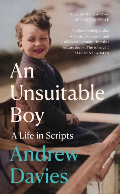 An Unsuitable Boy : A Life in Scripts - Andrew Davies