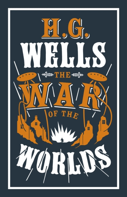 The War of the Worlds : Annotated Edition (Alma Classics Evergreens) - H.G. Wells