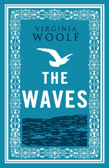 The Waves : Annotated Edition (Alma Classics Evergreens) - Virginia Woolf