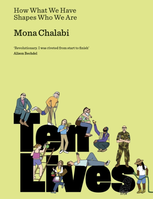 Ten Lives : How What We Have Shapes Who We Are - Mona Chalabi