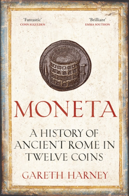 Moneta : A History of Ancient Rome in Twelve Coins