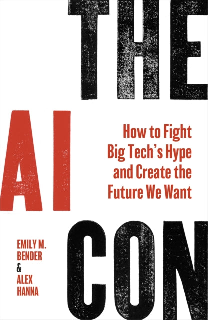 Front cover of The AI Con by Alex Hanna, hardback