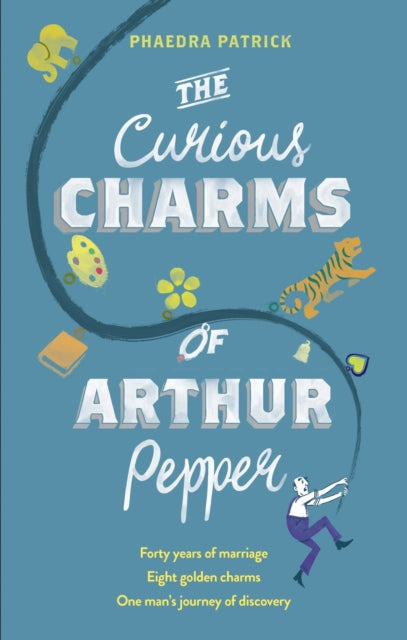 Front cover of The Curious Charms Of Arthur Pepper by Phaedra Patrick, paperback