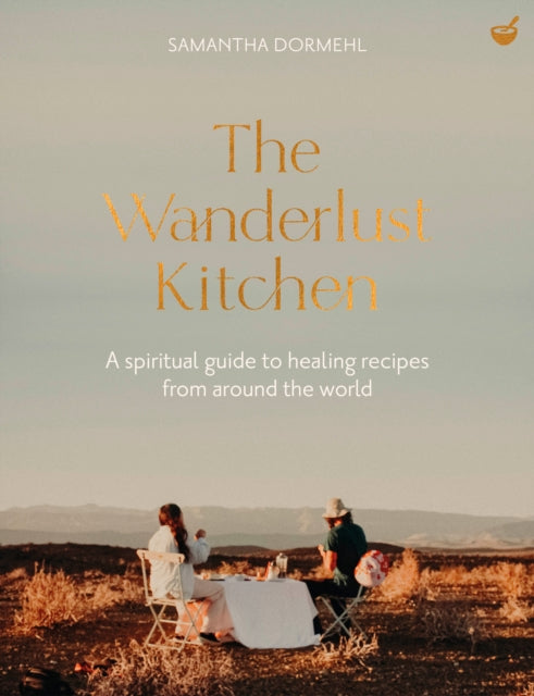 Front cover of The Wanderlust Kitchen by Samantha Dormehl, hardback