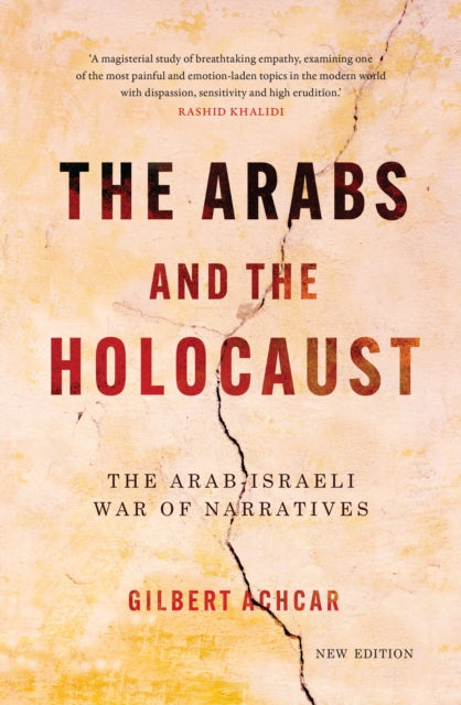 The Arabs and the Holocaust : The Arab€“Israeli War of Narratives