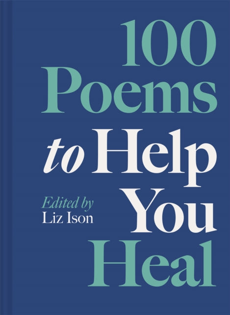 100 Poems to Help You Heal : Volume 3