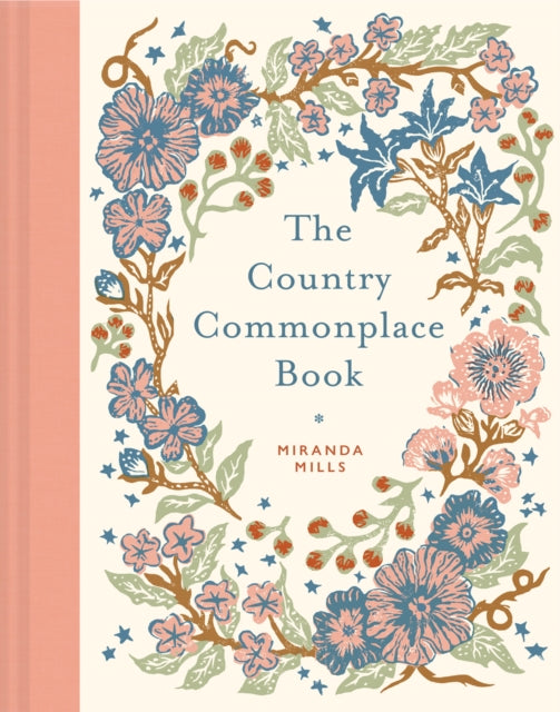 Front cover of The Country Commonplace Book by Miranda Mills, hardback
