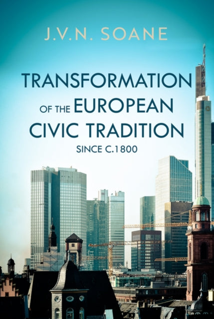 Transformation of the European Civic Tradition since c. 1800 - J.V.N. Soane