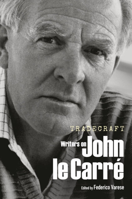 Tradecraft : Writers on John le Carre - Federico Varese