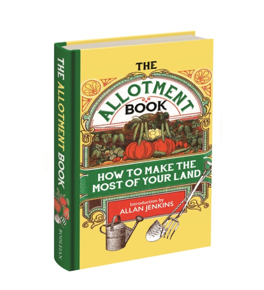 The Allotment Book : How to Make the Most of Your Land - Allan Jenkins